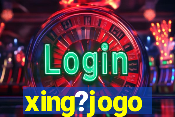 xing?jogo