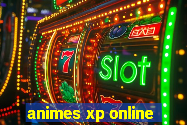 animes xp online