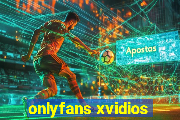 onlyfans xvidios