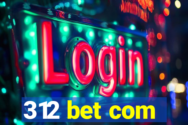 312 bet com