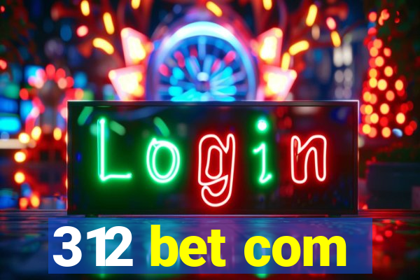 312 bet com