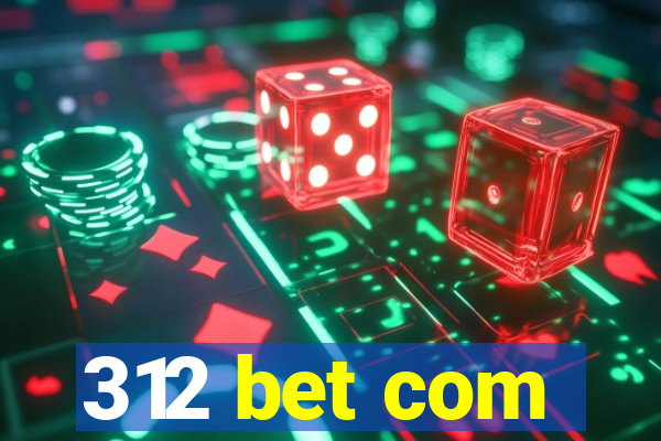 312 bet com