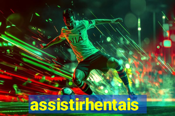 assistirhentais
