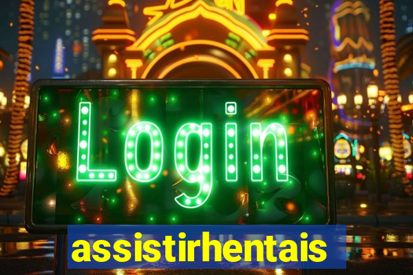 assistirhentais