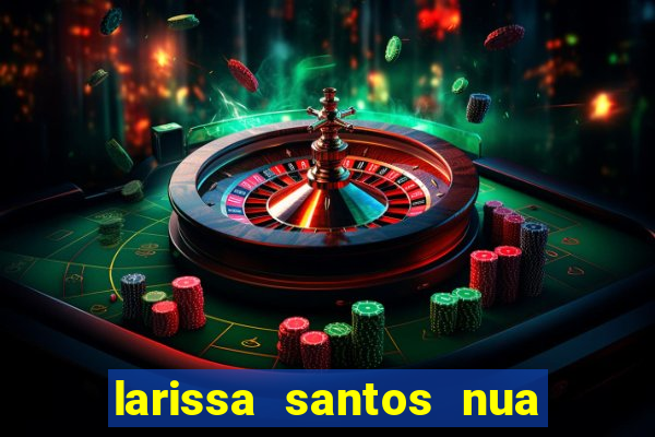 larissa santos nua no bbb