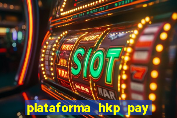 plataforma hkp pay jogos online