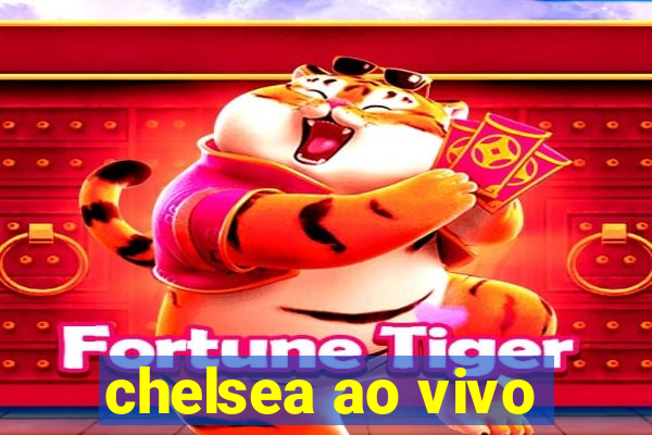 chelsea ao vivo