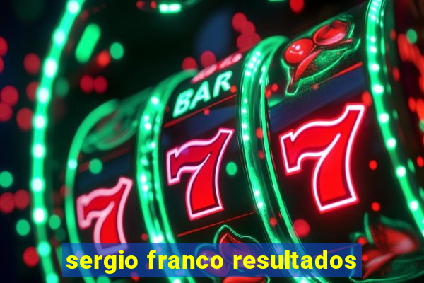 sergio franco resultados