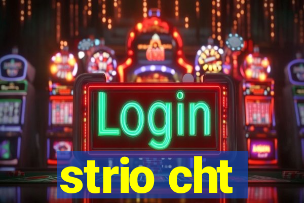 strio cht