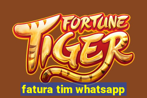 fatura tim whatsapp