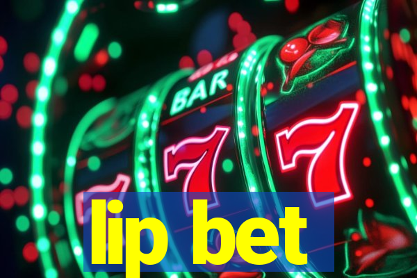 lip bet