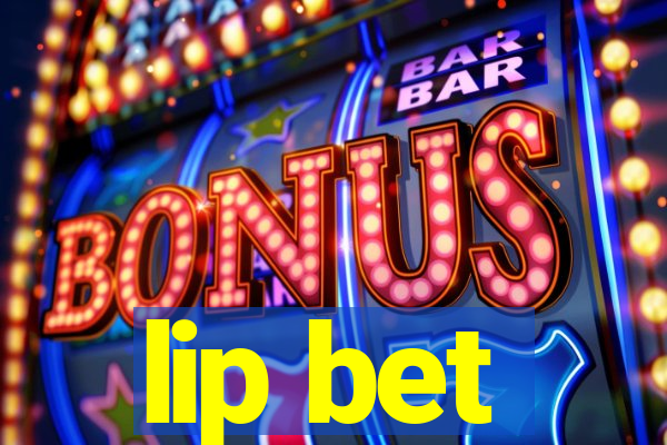 lip bet