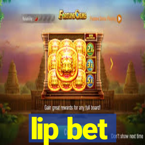 lip bet