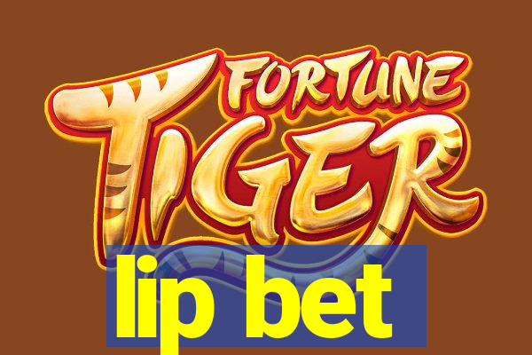 lip bet