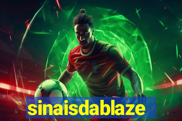 sinaisdablaze