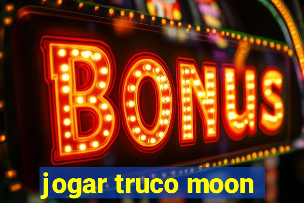 jogar truco moon