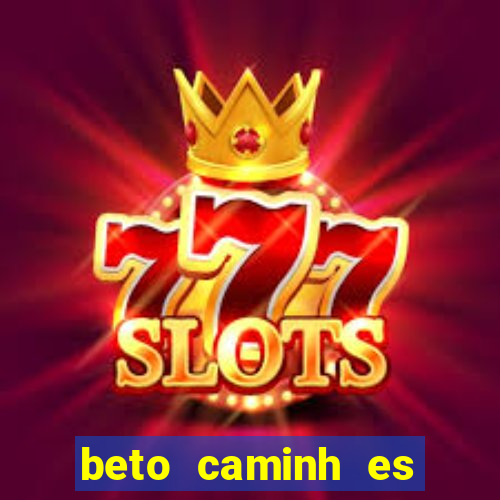 beto caminh es lajeado rs