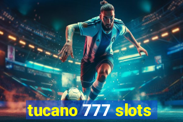tucano 777 slots