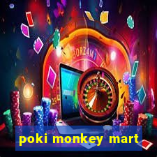 poki monkey mart