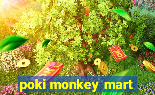 poki monkey mart
