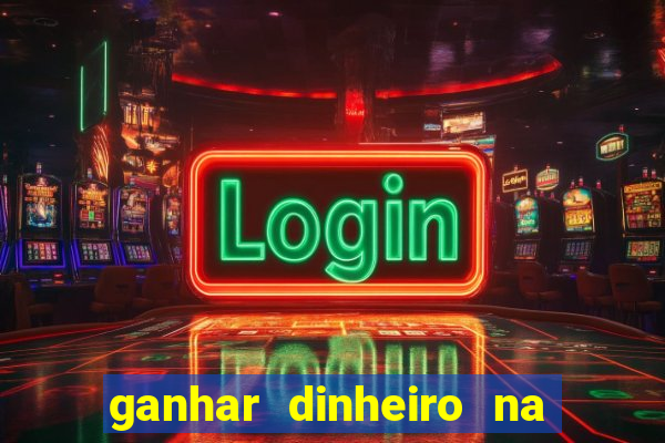 ganhar dinheiro na internet jogando