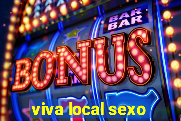 viva local sexo
