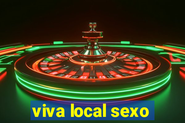 viva local sexo