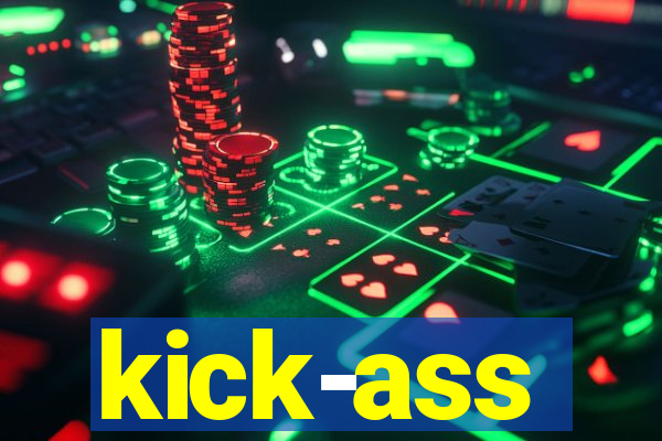 kick-ass