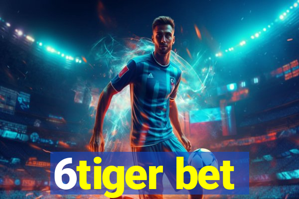 6tiger bet
