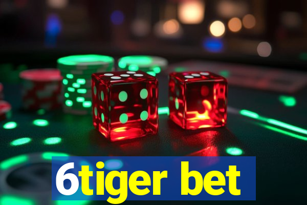6tiger bet