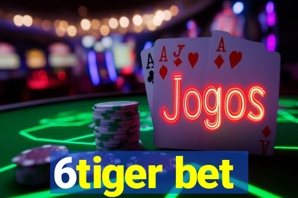 6tiger bet