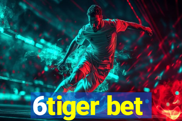 6tiger bet