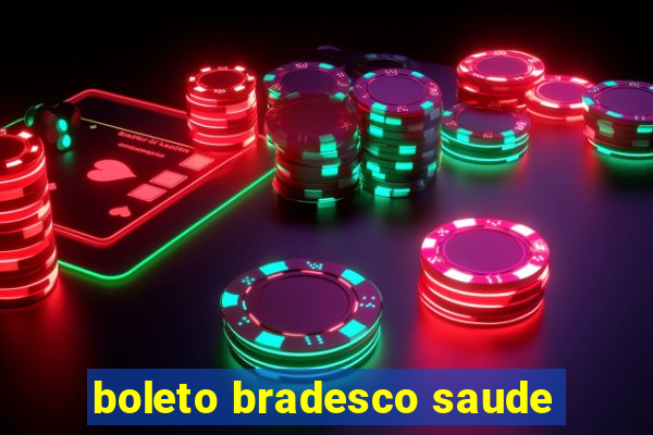 boleto bradesco saude