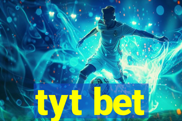 tyt bet