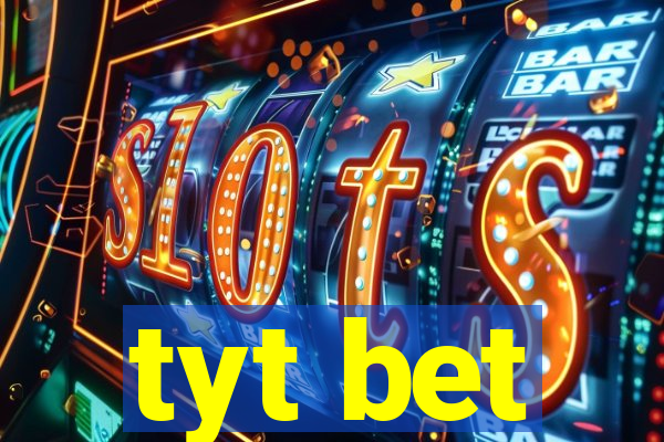 tyt bet