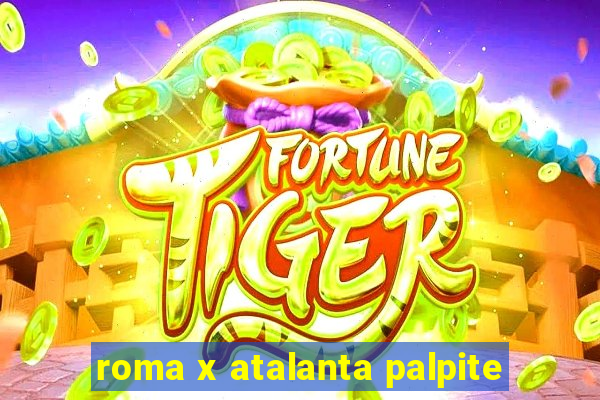 roma x atalanta palpite