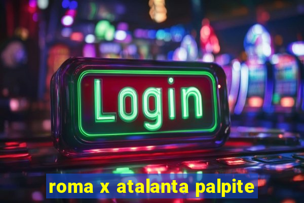 roma x atalanta palpite