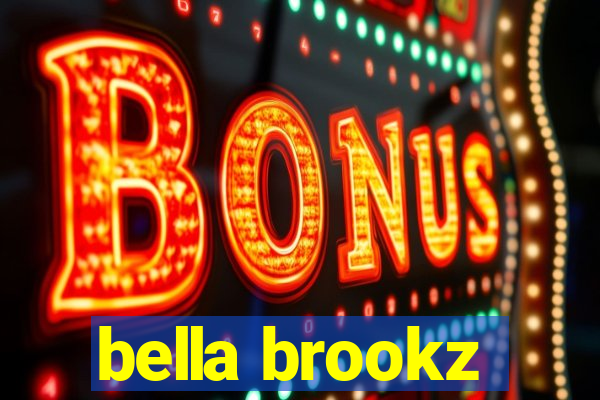 bella brookz