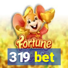 319 bet