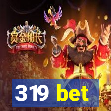 319 bet