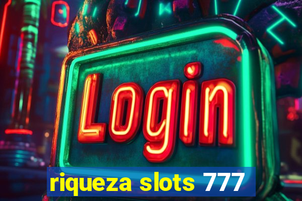 riqueza slots 777