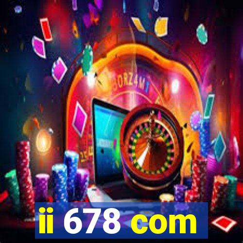 ii 678 com