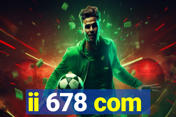 ii 678 com