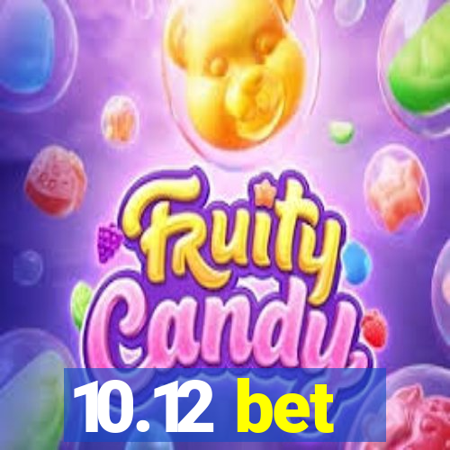 10.12 bet