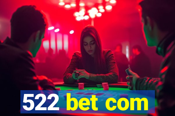 522 bet com
