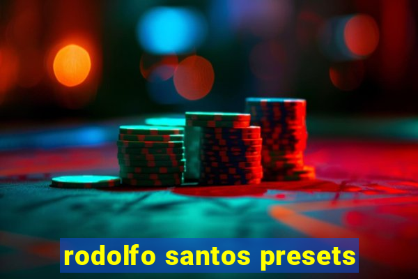 rodolfo santos presets