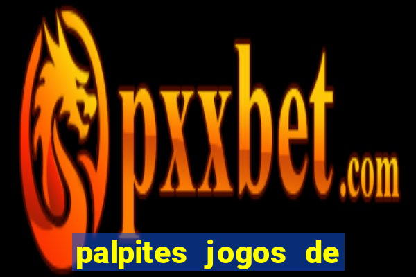 palpites jogos de quarta feira