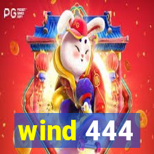 wind 444