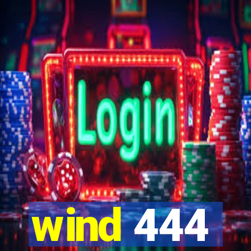 wind 444