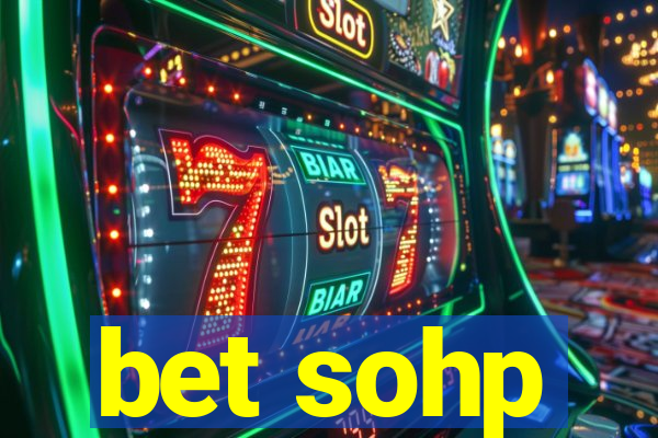 bet sohp